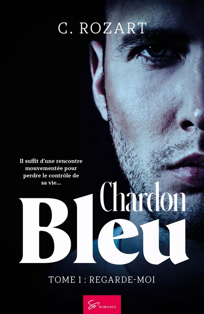 Chardon bleu - Tome 1 - C. Rozart - So Romance