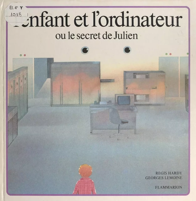 L'enfant et l'ordinateur - Régis Hardy - Flammarion (réédition numérique FeniXX)