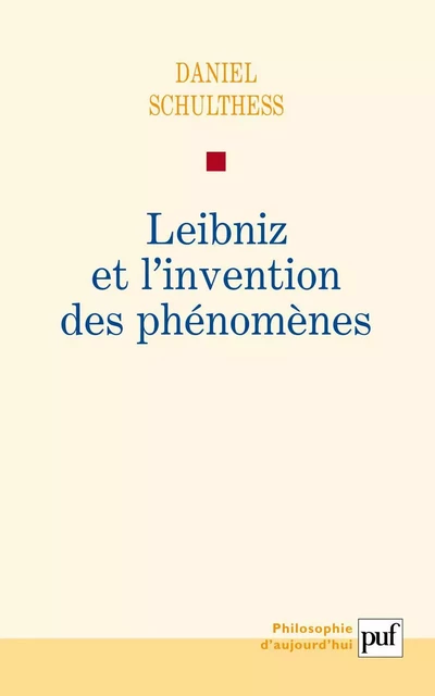 Leibniz et l'invention des phénomènes - Daniel Schulthess - Humensis