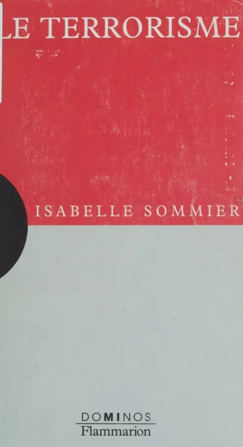 Le Terrorisme - Isabelle Sommier - Flammarion (réédition numérique FeniXX)