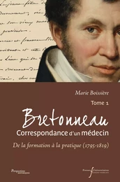 Bretonneau. Correspondance d’un médecin – Tome 1