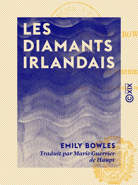 Les Diamants irlandais - Emily Bowles - Collection XIX