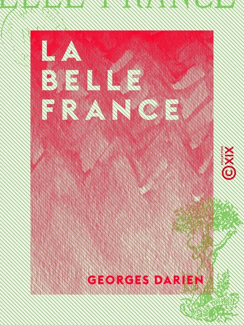 La Belle France - Georges Darien - Collection XIX