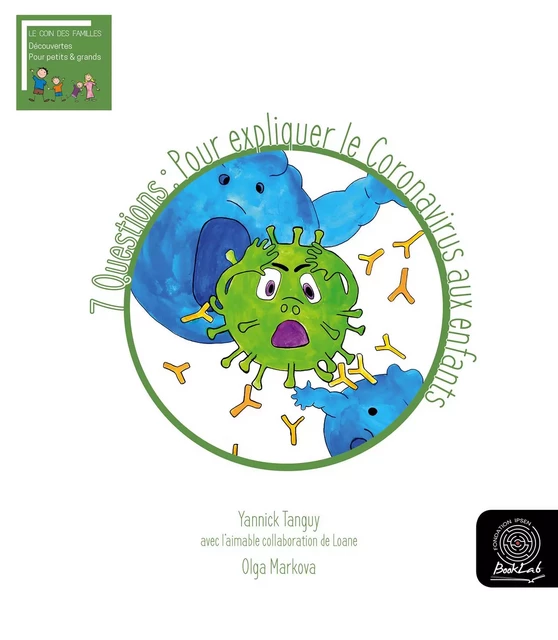 7 Questions : Pour expliquer le Coronavirus aux enfants - Yannick Tanguy - Fondation Ipsen BookLab