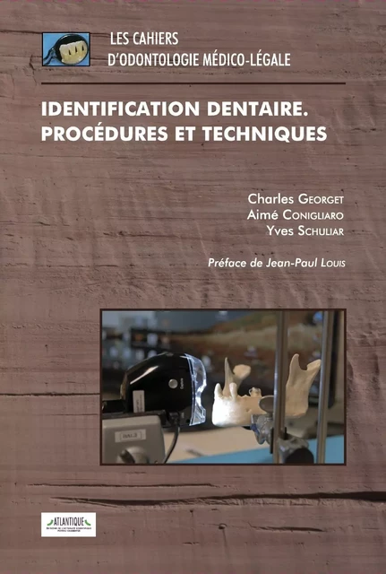 Identification dentaire : Procédures et techniques - Charles Georget, Aimé Conigliaro Et Yves Schuliar - Atlantique - Editions de L'Actualité scientifique Poitou-Charentes