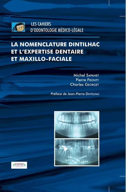 La nomenclature Dintilhac et l'expertise dentaire et maxillo-faciale - Michel Sapanet, Pierre Fronty Et Charles Georget - Atlantique - Editions de L'Actualité scientifique Poitou-Charentes