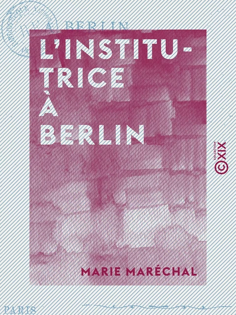 L'Institutrice à Berlin - Marie Maréchal - Collection XIX