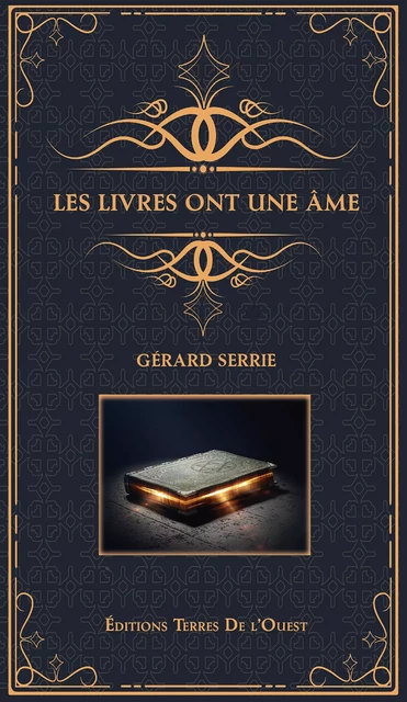 Les livres ont une âme - Gérard Serrie - Terres de l'Ouest