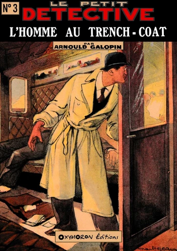 L'homme au trench-coat - Arnould Galopin - OXYMORON Éditions