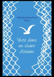 Vivre dans un chant d'oiseau