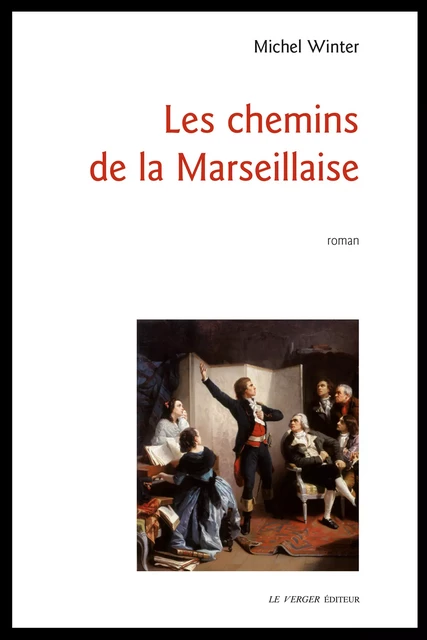 Les chemins de la Marseillaise - Michel Winter - Le Verger éditeur