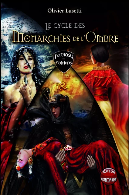 Le Cycle des Monarchies de l'Ombre - Olivier Lusetti - Fantasy.éditions.rcl