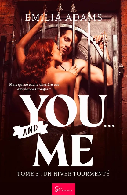 You… And me - Tome 3 - Emilia Adams - So Romance