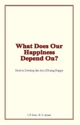 What Does Our Happiness Depend On?