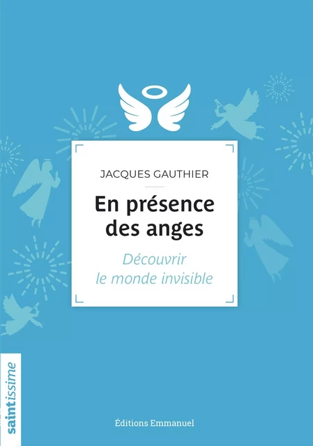 En présence des anges - Jacques Gauthier - Éditions de l'Emmanuel