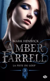 Amber Farrell, T3 : La piste du loup