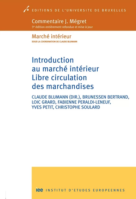 Introduction au marché intérieur - Christophe Soulard, Fabienne Peraldi-Leneuf, Brunessen Bertrand - Editions de l'Université de Bruxelles