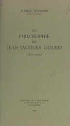 La philosophie de Jean-Jacques Gourd