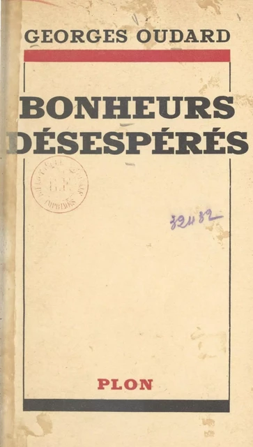 Bonheurs désespérés - Georges Oudard - Plon (réédition numérique FeniXX)