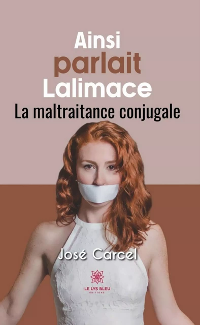 Ainsi parlait Lalimace - José Carcel - Le Lys Bleu Éditions