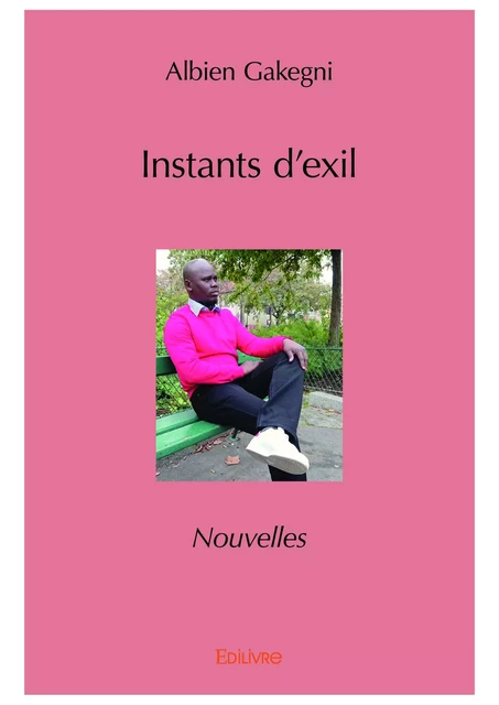 Instants d’exil - Albien Gakegni - Editions Edilivre