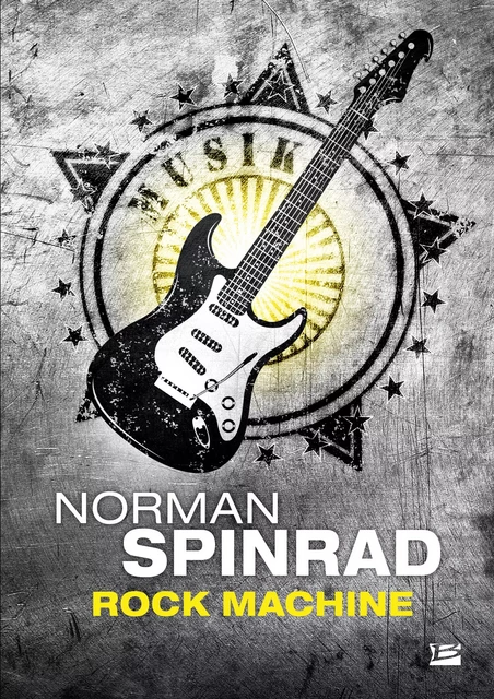 Rock Machine - Norman Spinrad - Bragelonne