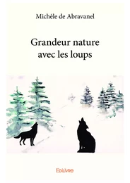 Grandeur nature avec les loups