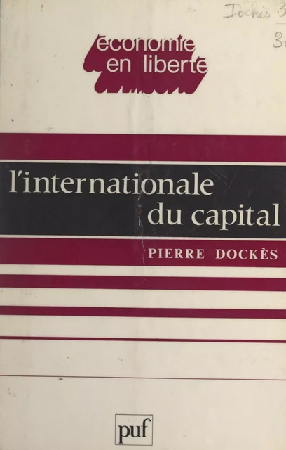 L'internationale du capital - Pierre Dockès - (Presses universitaires de France) réédition numérique FeniXX