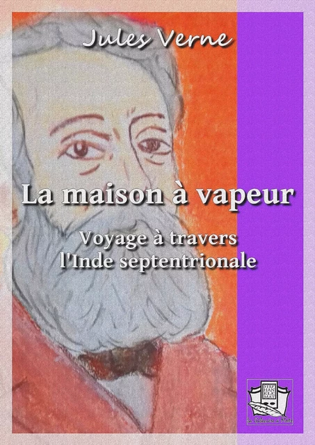 La maison à vapeur - Jules Verne - La Gibecière à Mots