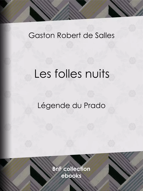 Les folles nuits - Gaston Robert de Salles - BnF collection ebooks