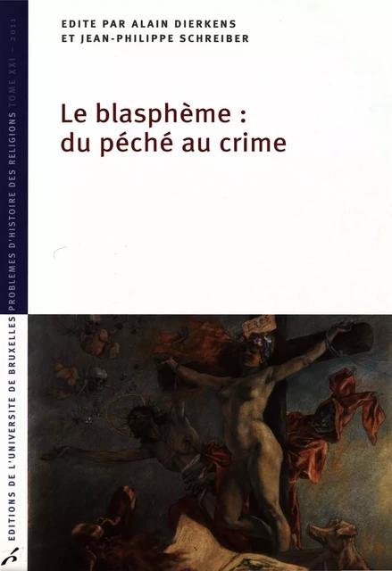 Le Blasphème: du péché au crime - Jean-Philippe Schreiber, Alain Dierkens - Editions de l'Université de Bruxelles