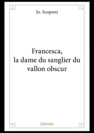 Francesca, la dame du sanglier du vallon obscur