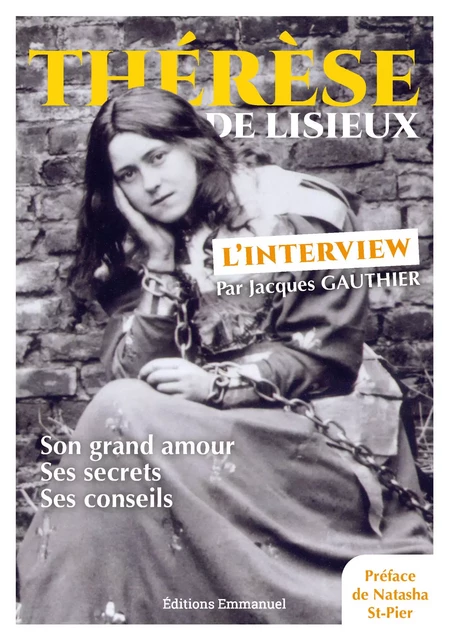 Thérèse de Lisieux, l'interview - Jacques Gauthier - Éditions de l'Emmanuel