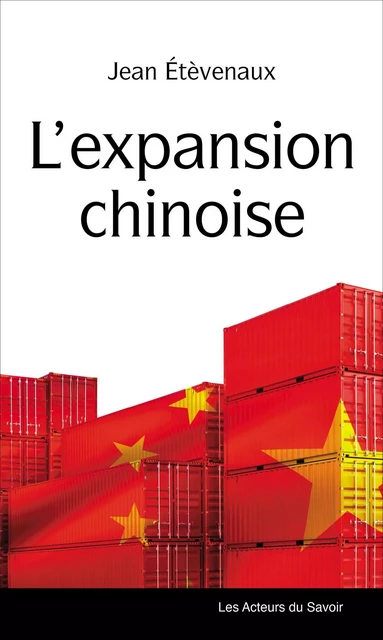 L'expansion chinoise - Jean Étèveneaux - Les acteurs du savoir