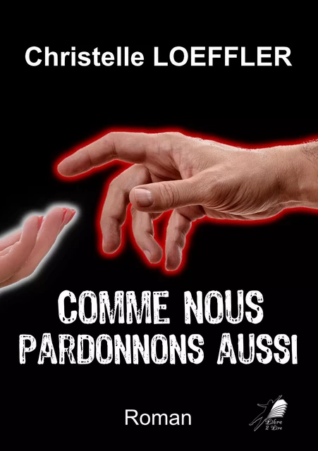 Comme nous pardonnons aussi - Christelle Loeffler - Libre2Lire