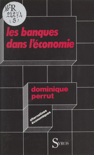 Les banques dans l'économie - Dominique Perrut - La Découverte (réédition numérique FeniXX)