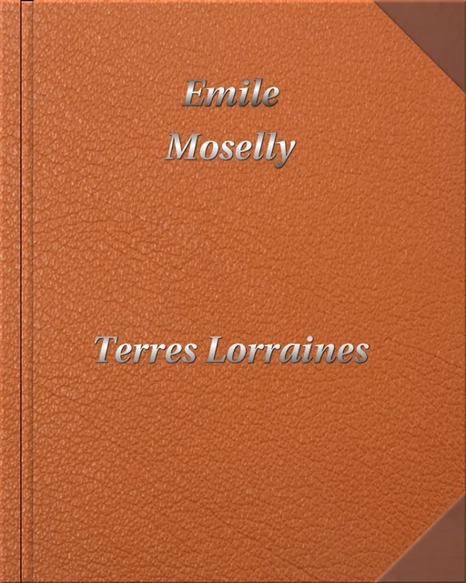 Terres Lorraines - Émile Moselly - Digiscrib