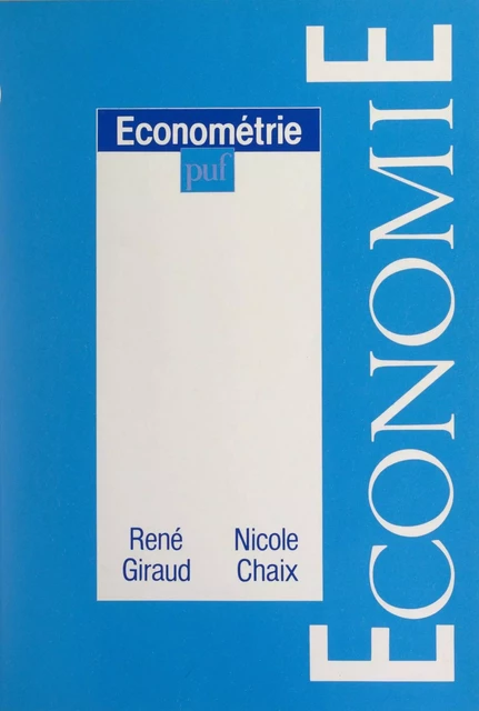 Économétrie - Nicole Chaix, René Giraud - (Presses universitaires de France) réédition numérique FeniXX