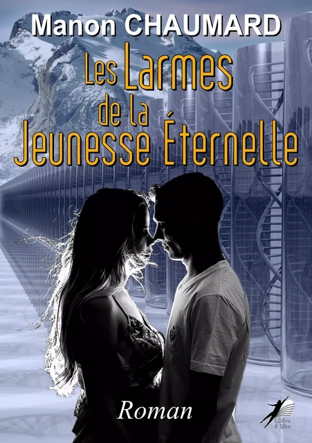 Les Larmes de la Jeunesse Eternelle - Manon Chaumard - Libre2Lire