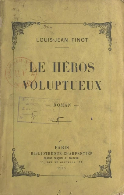 Le héros voluptueux - Louis-Jean Finot - Grasset (réédition numérique FeniXX)