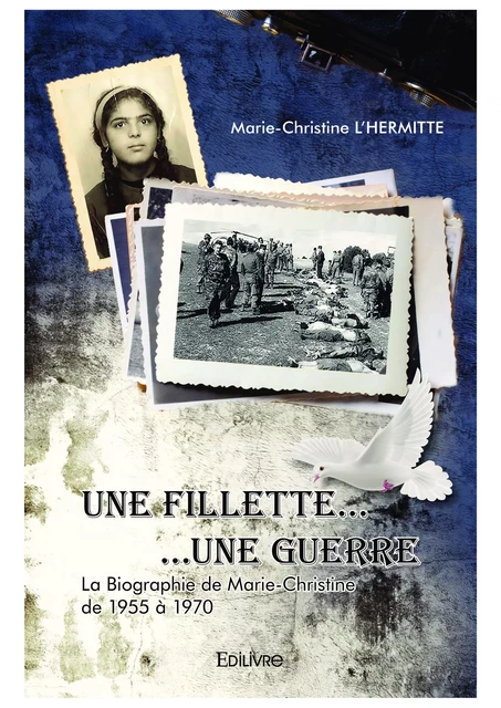 Une fillette... Une guerre... - Marie-Christine l’Hermitte - Editions Edilivre