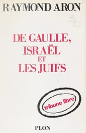 De Gaulle, Israël et les Juifs