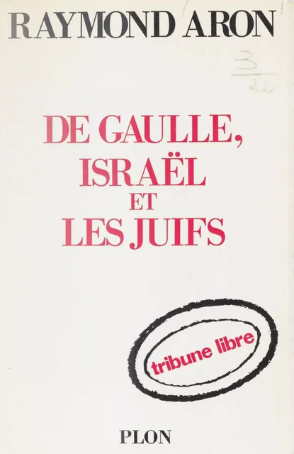 De Gaulle, Israël et les Juifs - Raymond Aron - Plon (réédition numérique FeniXX)