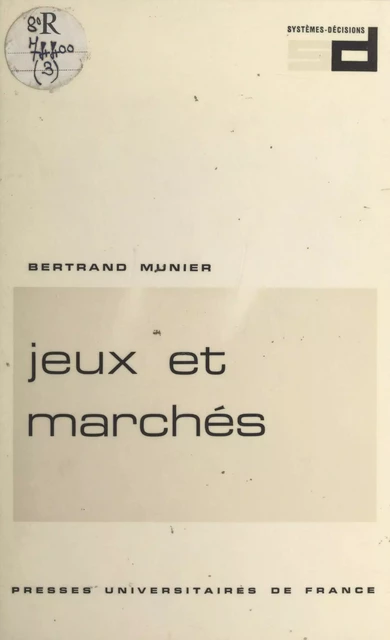 Jeux et marchés - Bertrand Munier - (Presses universitaires de France) réédition numérique FeniXX