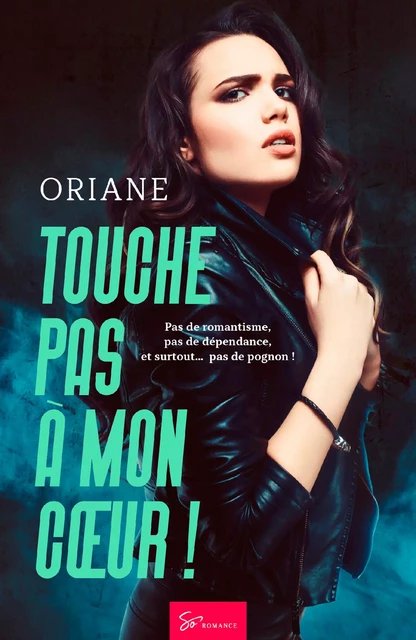 Touche pas à mon cœur !  - Tome 1 -  Oriane - So Romance