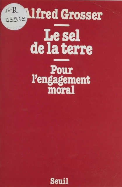 Le Sel de la terre - Alfred Grosser - Seuil (réédition numérique FeniXX)