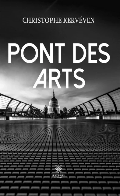 Pont des arts - Christophe Kervéven - Le Lys Bleu Éditions