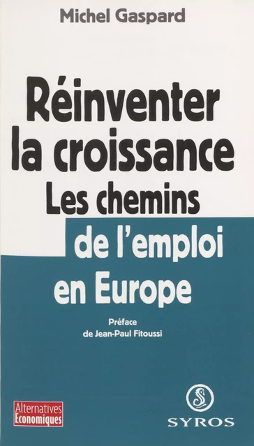 Réinventer la croissance - Michel Gaspard - La Découverte (réédition numérique FeniXX)