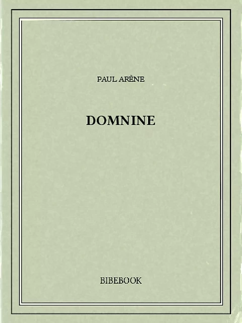 Domnine - Paul Arène - Bibebook