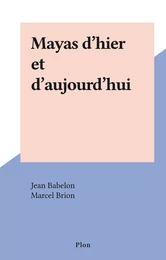 Mayas d'hier et d'aujourd'hui